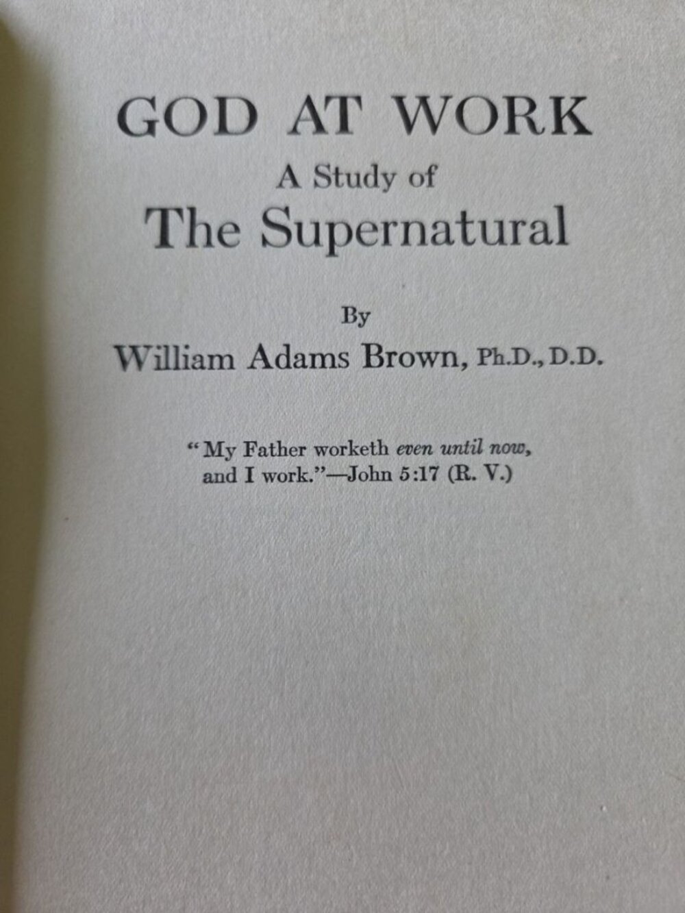 God At Work A Study Of The Supernatural William Adams Brown 1st Edition 1933